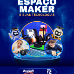 COLÉGIO VESPER RESSURREIÇÃO TAQUARA – ESPAÇO MAKER E SUAS TECNOLOGIAS.
